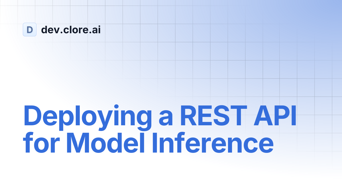 Deploying a REST API for Model Inference | dev.clore.ai